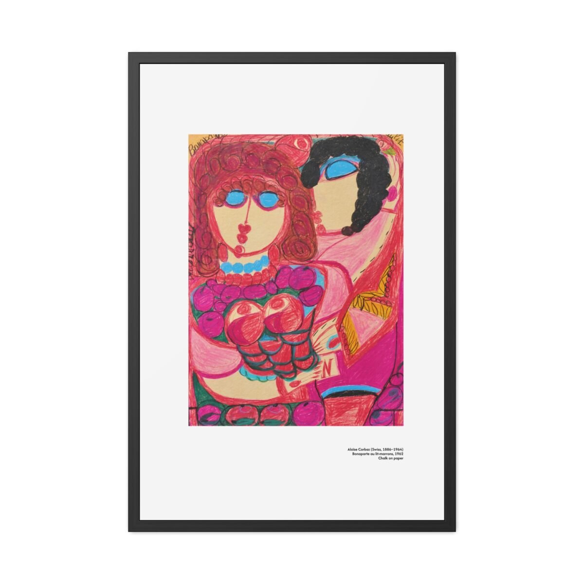 Bonaparte au lit-marrons — 1962 — Aloïse Corbaz Art Print